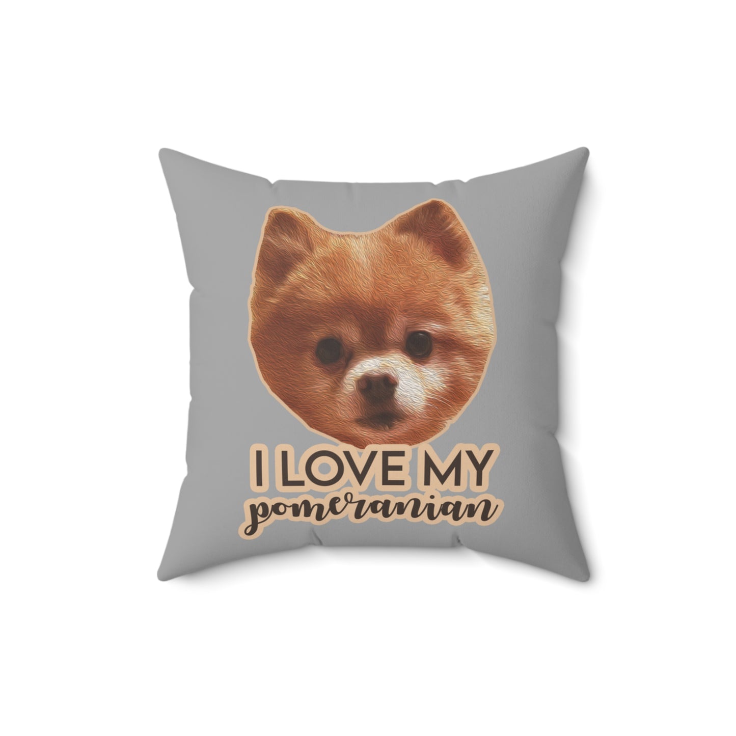 I Love My Pomeranian Spun Polyester Square Pillow