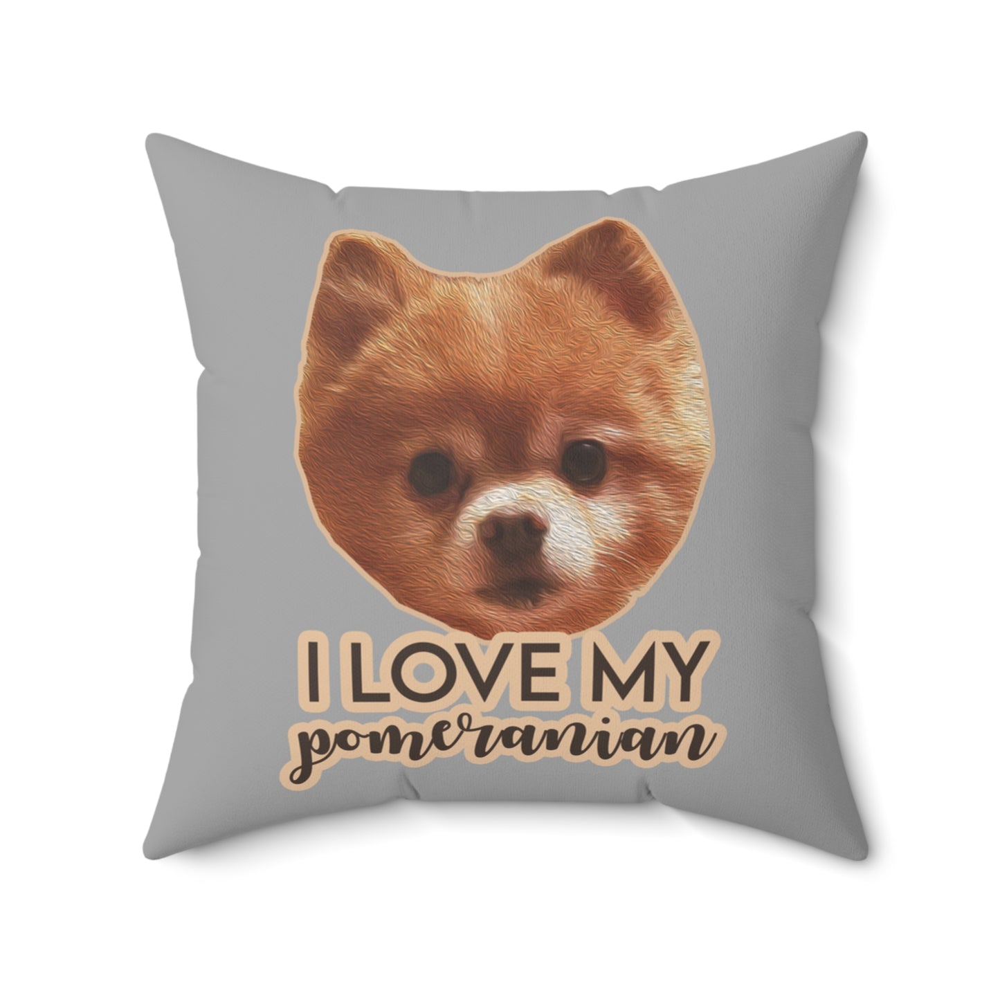 I Love My Pomeranian Spun Polyester Square Pillow