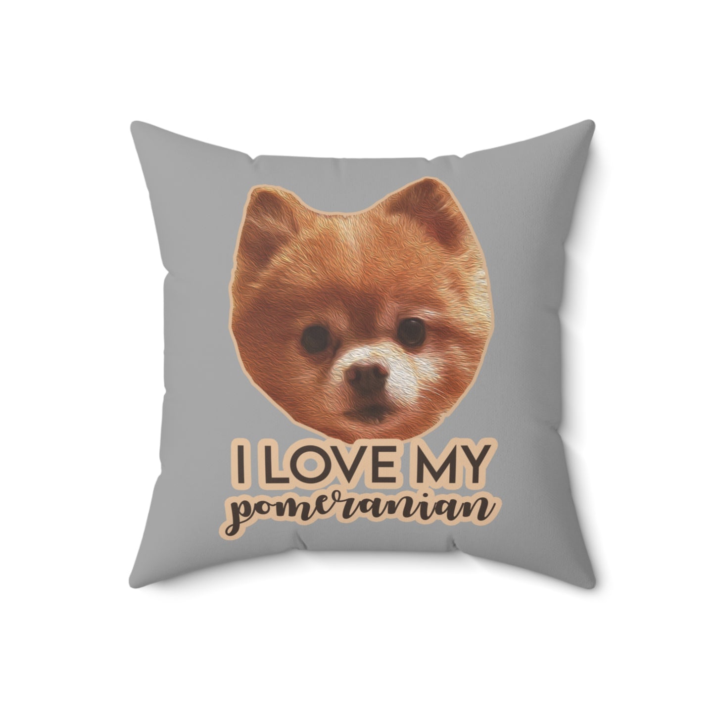I Love My Pomeranian Spun Polyester Square Pillow